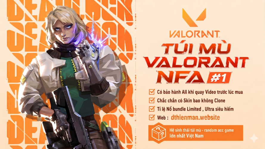 Túi Mù Valorant NFA #1 ( Có thể Nổ Acc ttt )